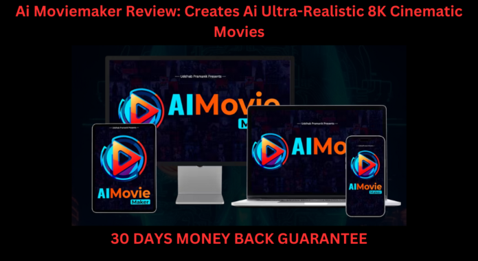 Ai Moviemaker Review: Creates Ai Ultra-Realistic 8K Cinematic Movies